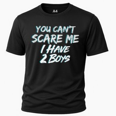 You Can't Scare Me I Have Two Boys Cooling Performance Crew T-Shirt