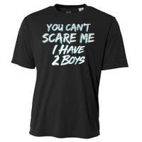 You Can't Scare Me I Have Two Boys Cooling Performance Crew T-Shirt