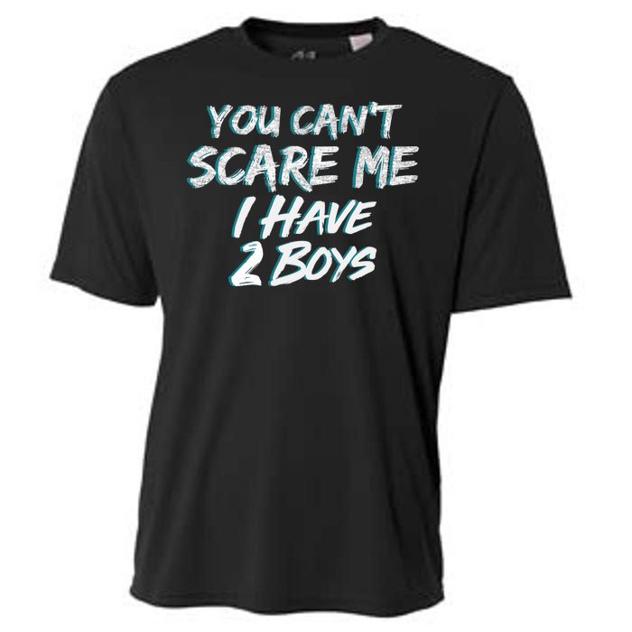 You Can't Scare Me I Have Two Boys Cooling Performance Crew T-Shirt