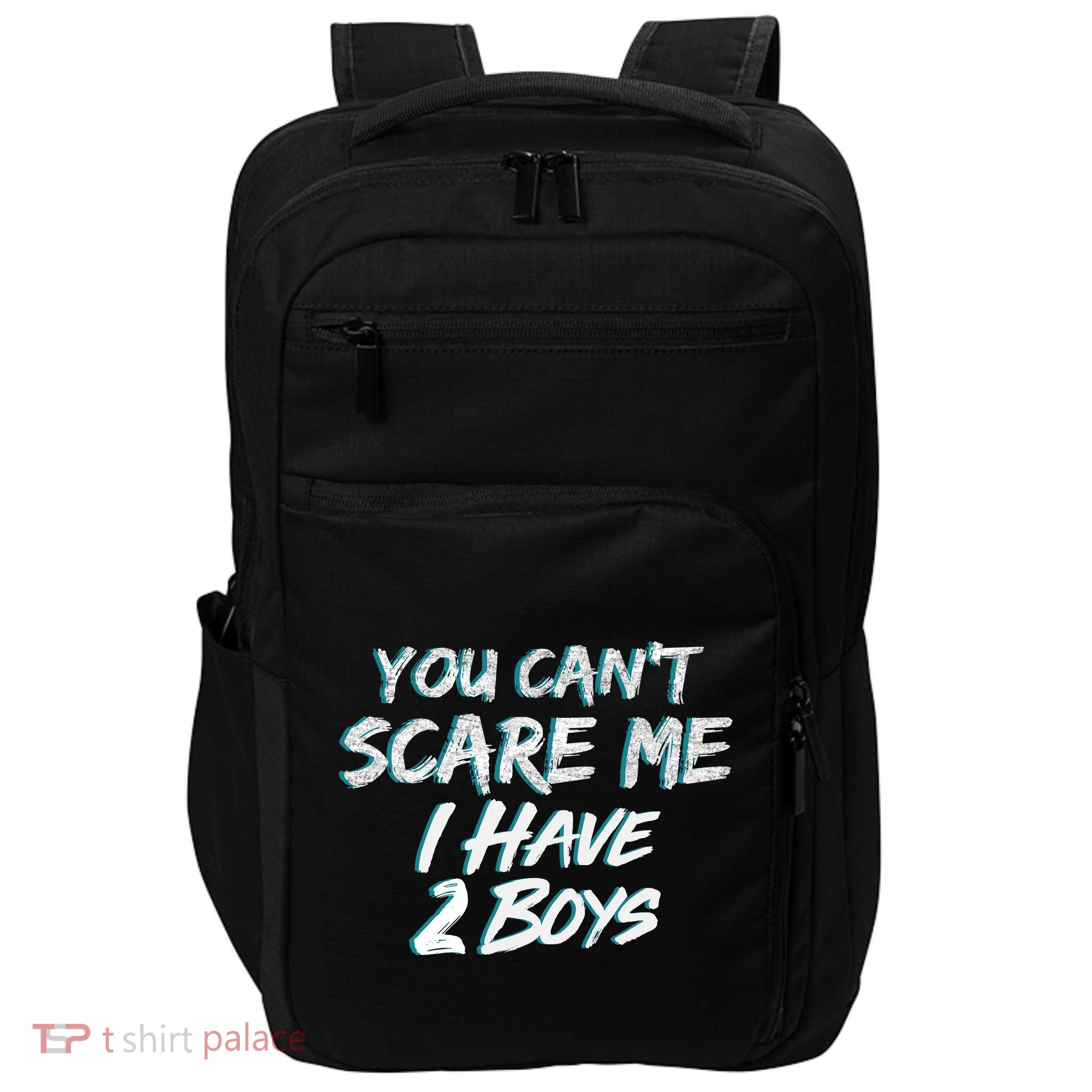 You Can't Scare Me I Have Two Boys Impact Tech Backpack
