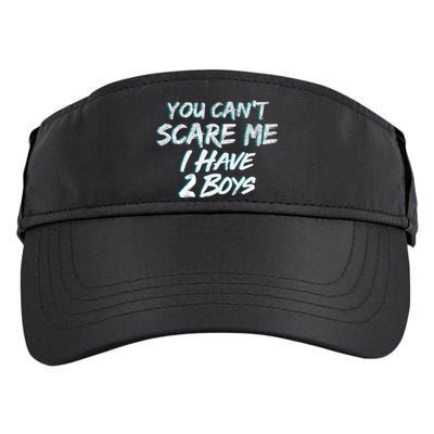 You Can't Scare Me I Have Two Boys Adult Drive Performance Visor