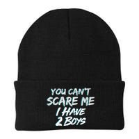 You Can't Scare Me I Have Two Boys Beanie