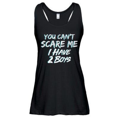 You Can't Scare Me I Have Two Boys Ladies Essential Flowy Tank