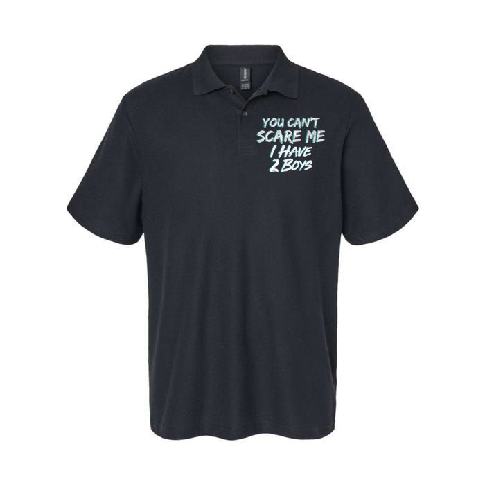 You Can't Scare Me I Have Two Boys Softstyle Adult Sport Polo