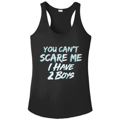 You Can't Scare Me I Have Two Boys Ladies PosiCharge Competitor Racerback Tank