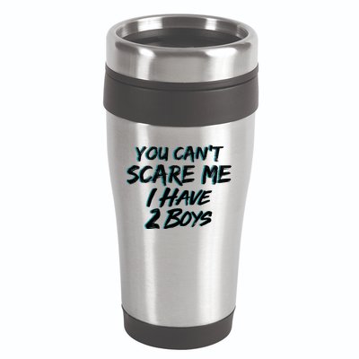 You Can't Scare Me I Have Two Boys 16oz Travel Tumbler