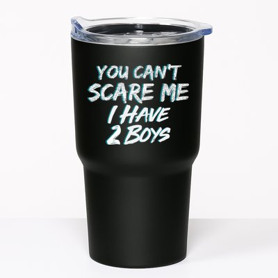 You Can't Scare Me I Have Two Boys Tumbler
