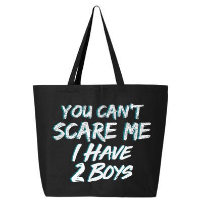 You Can't Scare Me I Have Two Boys 25L Jumbo Tote