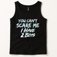 You Can't Scare Me I Have Two Boys Tank Top