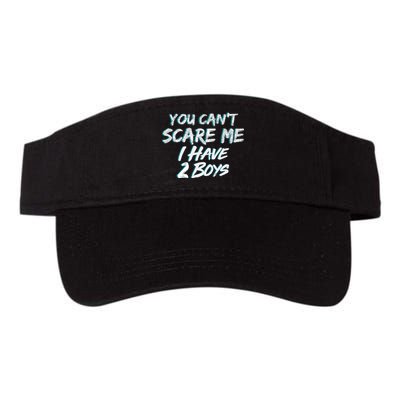 You Can't Scare Me I Have Two Boys Visor