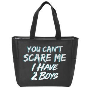 You Can't Scare Me I Have Two Boys Zip Tote Bag