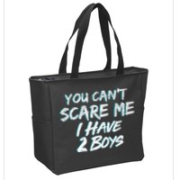 You Can't Scare Me I Have Two Boys Zip Tote Bag