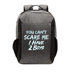 You Can't Scare Me I Have Two Boys Vector Backpack