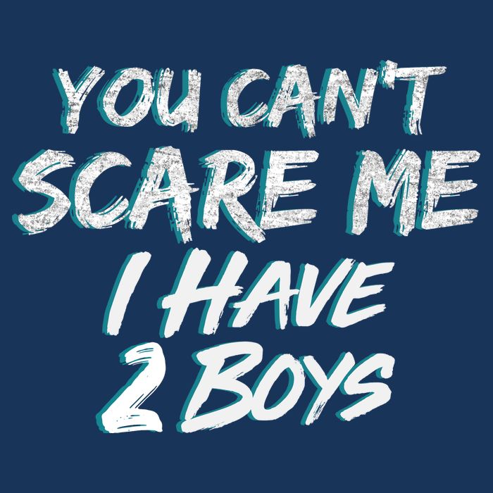 You Can't Scare Me I Have Two Boys Infant Baby Jersey Bodysuit