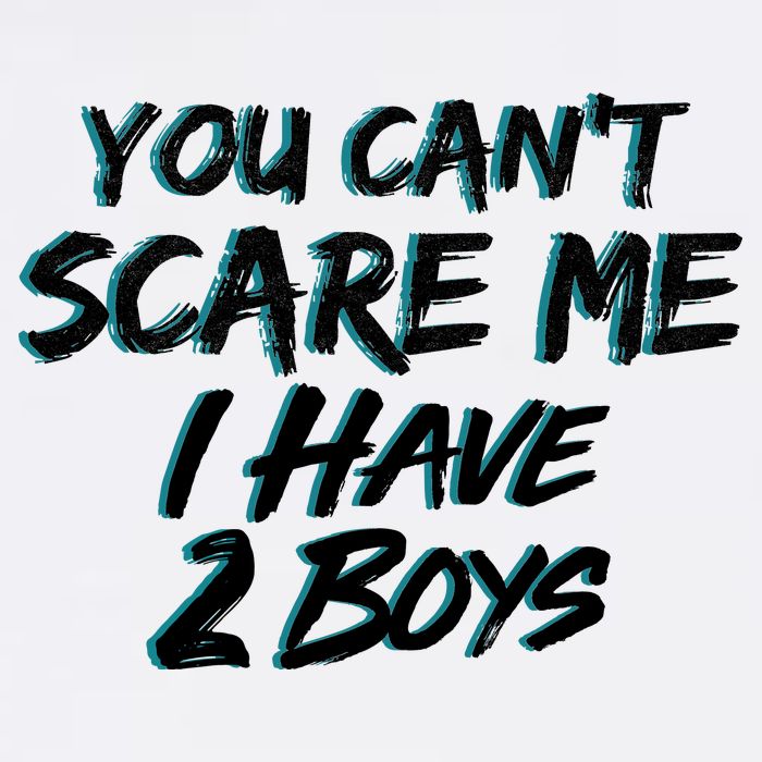 You Can't Scare Me I Have Two Boys Garment-Dyed Sweatshirt