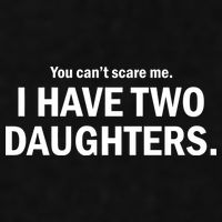 You Can't Scare Me I Have Two Daughters Ladies PosiCharge Tri-Blend Wicking Tank
