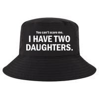 You Can't Scare Me I Have Two Daughters Cool Comfort Performance Bucket Hat