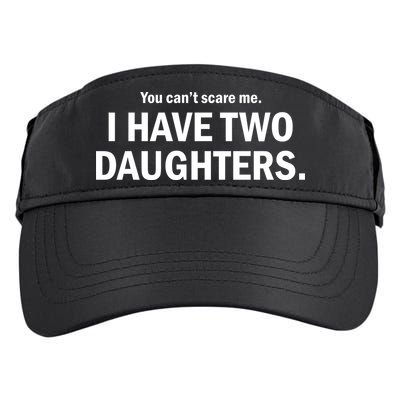 You Can't Scare Me I Have Two Daughters Adult Drive Performance Visor