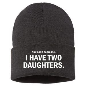 You Can't Scare Me I Have Two Daughters Sustainable Knit Beanie