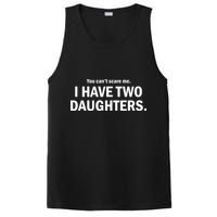 You Can't Scare Me I Have Two Daughters PosiCharge Competitor Tank