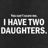 You Can't Scare Me I Have Two Daughters Trucker Hat