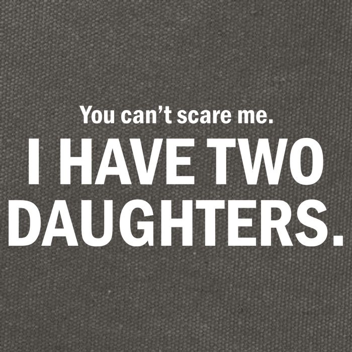You Can't Scare Me I Have Two Daughters Cotton Canvas Backpack