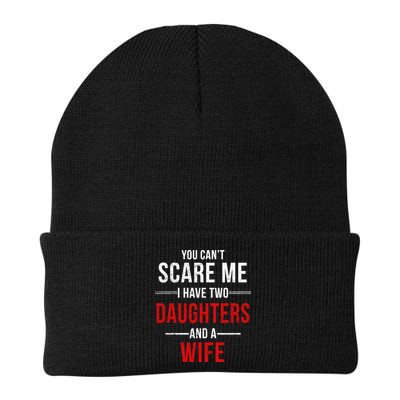 You Can't Scare Me I Have Two Daughters And A Wife Beanie