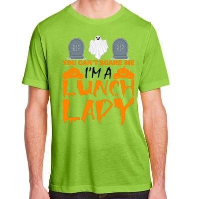 You Can't Scare Me I'm A lunch Lady Adult ChromaSoft Performance T-Shirt