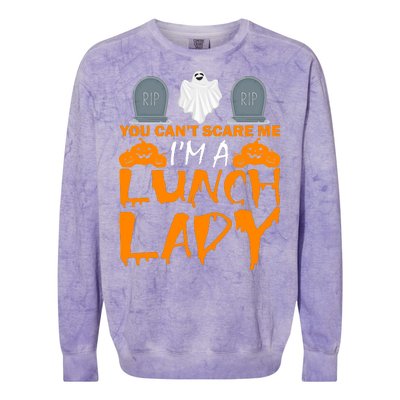 You Can't Scare Me I'm A lunch Lady Colorblast Crewneck Sweatshirt