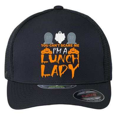 You Can't Scare Me I'm A lunch Lady Flexfit Unipanel Trucker Cap
