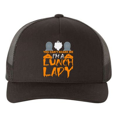 You Can't Scare Me I'm A lunch Lady Yupoong Adult 5-Panel Trucker Hat