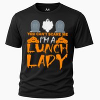 You Can't Scare Me I'm A lunch Lady Cooling Performance Crew T-Shirt