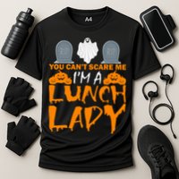 You Can't Scare Me I'm A lunch Lady Cooling Performance Crew T-Shirt