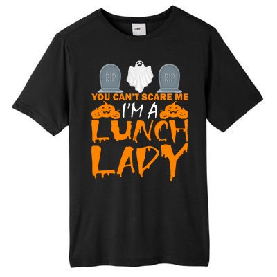 You Can't Scare Me I'm A lunch Lady Tall Fusion ChromaSoft Performance T-Shirt