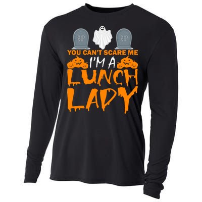 You Can't Scare Me I'm A lunch Lady Cooling Performance Long Sleeve Crew