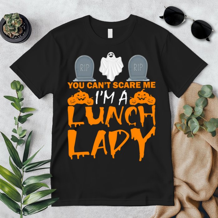 You Can't Scare Me I'm A lunch Lady Premium T-Shirt
