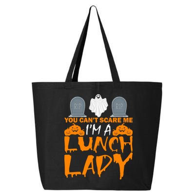 You Can't Scare Me I'm A lunch Lady 25L Jumbo Tote