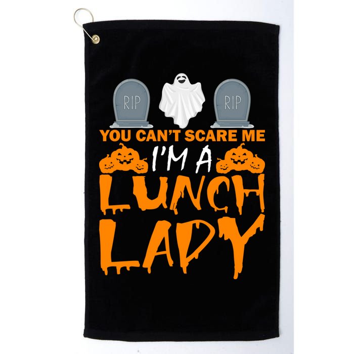 You Can't Scare Me I'm A lunch Lady Golf Towel