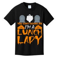 You Can't Scare Me I'm A lunch Lady Kids T-Shirt