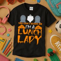 You Can't Scare Me I'm A lunch Lady Kids T-Shirt