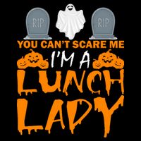 You Can't Scare Me I'm A lunch Lady Kids T-Shirt