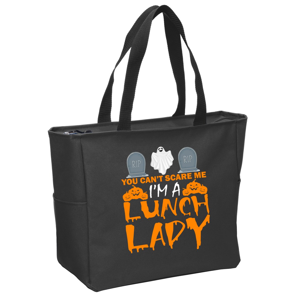 You Can't Scare Me I'm A lunch Lady Zip Tote Bag