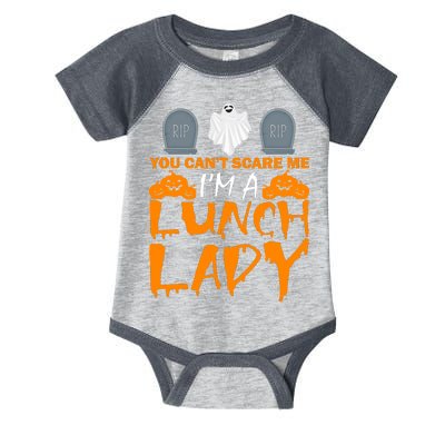 You Can't Scare Me I'm A lunch Lady Infant Baby Jersey Bodysuit