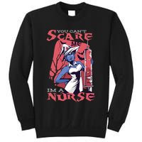 You Can't Scare Me I'm A Nurse Sweatshirt