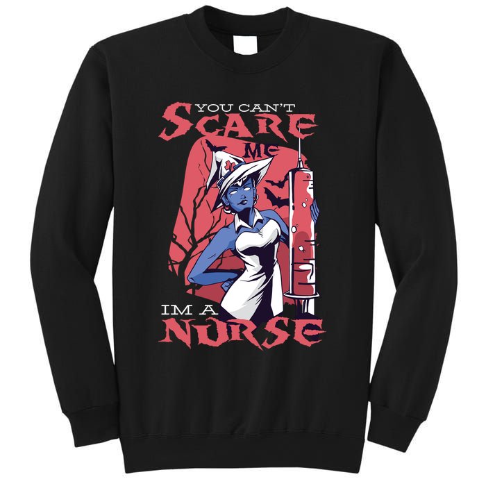 You Can't Scare Me I'm A Nurse Sweatshirt