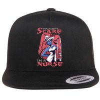 You Can't Scare Me I'm A Nurse Flat Bill Trucker Hat