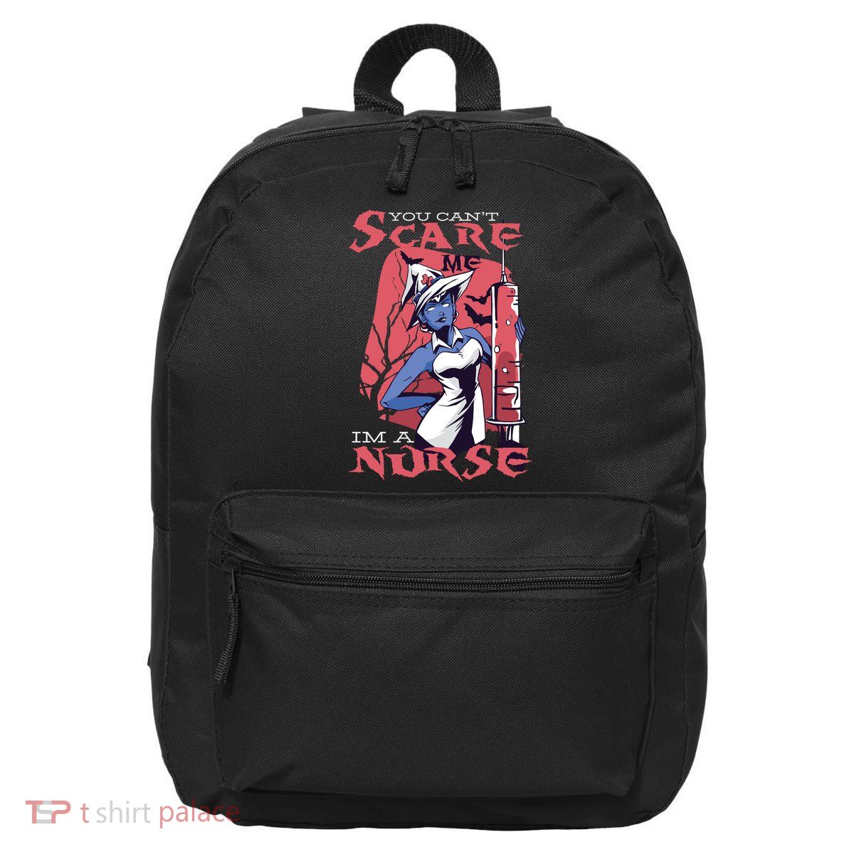 You Can't Scare Me I'm A Nurse 16 in Basic Backpack