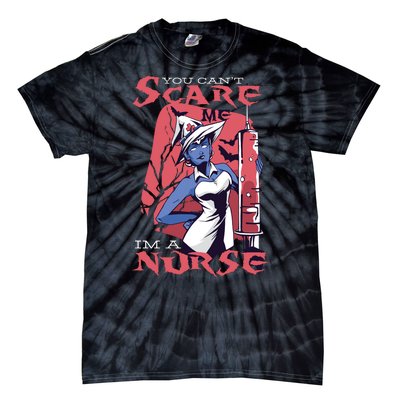 You Can't Scare Me I'm A Nurse Tie-Dye T-Shirt