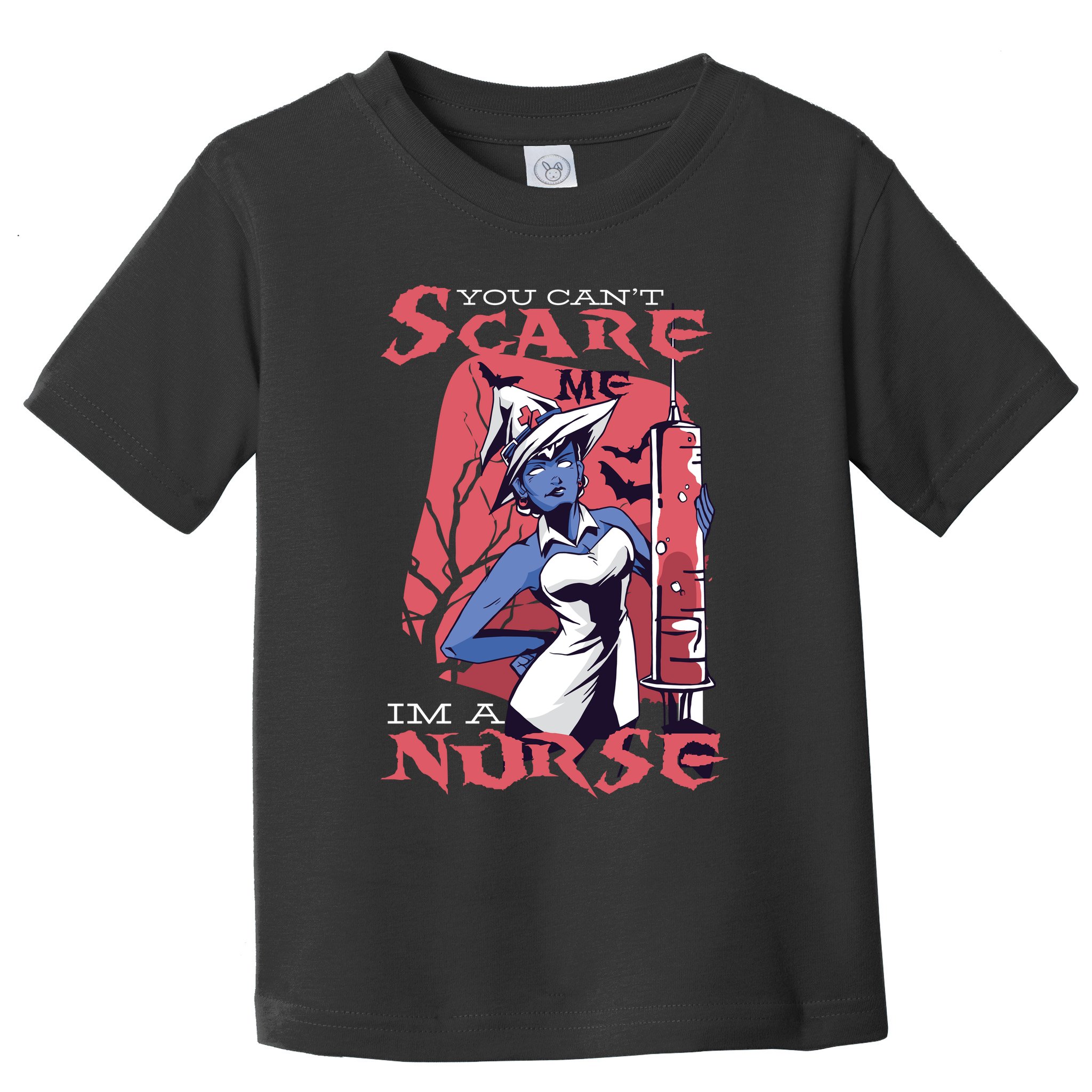 You Can't Scare Me I'm A Nurse Toddler T-Shirt