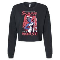 You Can't Scare Me I'm A Nurse Cropped Pullover Crew